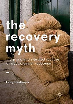 portada The Recovery Myth: The Plans and Situated Realities of Post-Disaster Response (en Inglés)