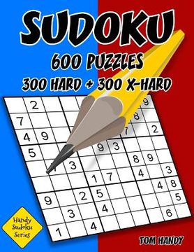 portada Sudoku: 600 Puzzles. 300 Hard and 300 X-Hard: Handy Sudoku Series Book (en Inglés)