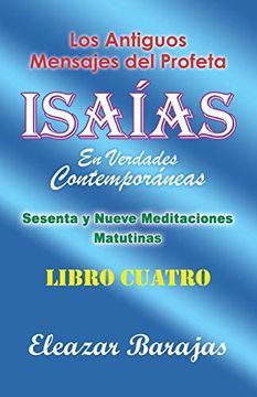 portada Los Antiguos Mensajes del Profeta Isaías en Verdades Contemporáneas: Sesenta y Nueve Meditaciones Matutinas