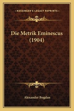 portada Die Metrik Eminescus (1904) (in German)