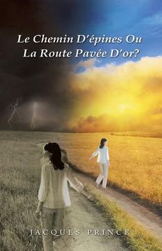 portada Le Chemin D'Epines Ou La Route Pavee D'Or? (en Francés)