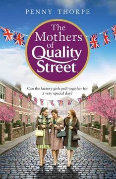 portada The Mothers of Quality Street: A Warm Historical Novel Full of Friendship and Community – the Perfect Read to Curl up With This Christmas: Book 2 (en Inglés)