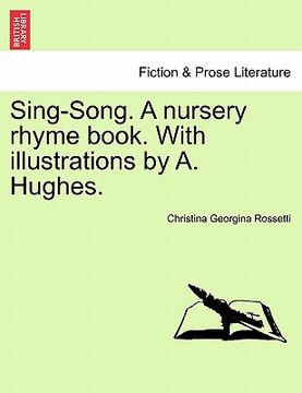 portada sing-song. a nursery rhyme book. with illustrations by a. hughes.