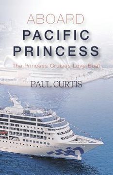 portada Aboard Pacific Princess: The Princess Cruises Love Boat