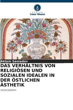 portada Das Verhältnis Von Religiösen Und Sozialen Idealen in Der Östlichen Ästhetik (en Alemán)