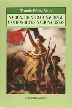 portada Nacion, Identidad Nacional y Otrosmitos Nacionalistas (Coleccion Jovellanos de Ensayo) (in Spanish)