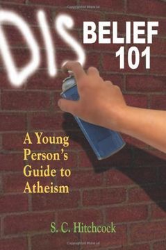 Disbelief 101: A Young Person's Guide to Atheism (en Inglés)