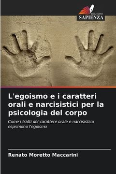 portada L'egoismo e i caratteri orali e narcisistici per la psicologia del corpo (en Italiano)