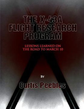 portada The X-43A Flight Reseach Program: Lessons Learned on the Road to March 10