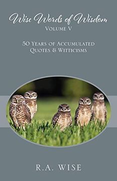 portada Wise Words of Wisdom Volume v: 50 Years of Accumulated Quotes & Witticisms (en Inglés)
