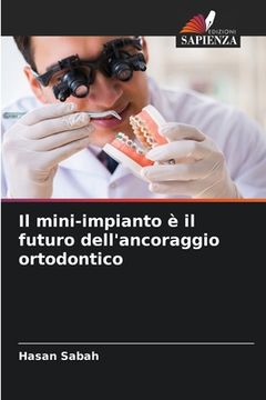 portada Il mini-impianto è il futuro dell'ancoraggio ortodontico (en Italiano)