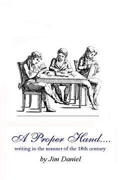 portada A Proper Hand: Writing in the Manner of the 18Th Century (en Inglés)