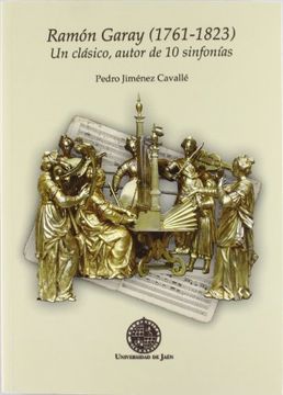 portada Ramón Garay (1761-1823). Un clásico, autor de 10 sinfonías (Fuera de colección)