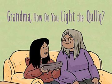portada Grandma, how do you Light the Qulliq? English Edition (Nunavummi) (en Inglés)