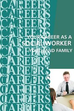 portada Your Career as a Social Worker: Youth and Family (en Inglés)