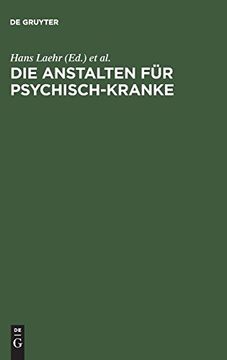 portada Die Anstalten für Psychisch-Kranke in Deutschland, Deutsch-Österreich, der Schweiz und den Baltischen Ländern (en Alemán)