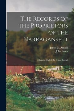portada The Records of the Proprietors of the Narragansett: Otherwise Called the Fones Record