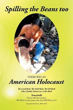 portada Spilling the Beans too: There was an American Holocaust (en Inglés)