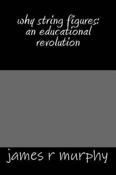 portada why string figures: an educational revolution (en Inglés)