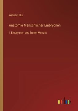 portada Anatomie Menschlicher Embryonen: I. Embryonen des Ersten Monats (en Alemán)