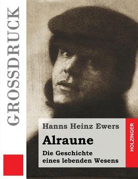 portada Alraune (Großdruck): Die Geschichte eines lebenden Wesens (in German)
