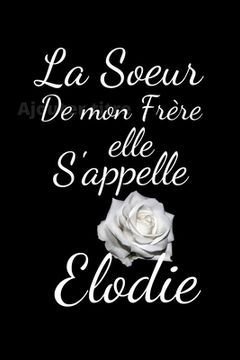 portada La soeur de mon Frère elle s'appelle Elodie (in French)
