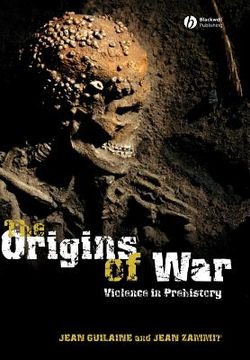 portada the origins of war: violence in prehistory (en Inglés)