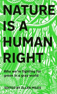 portada Nature is a Human Right: Why We'Re Fighting for Green in a Gray World (in English)