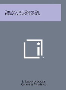 portada The Ancient Quipu or Peruvian Knot Record (in English)