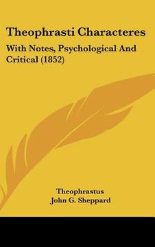 portada theophrasti characteres: with notes, psychological and critical (1852) (en Inglés)