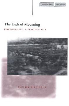 portada the ends of mourning: psychoanalysis, literature, film (en Inglés)