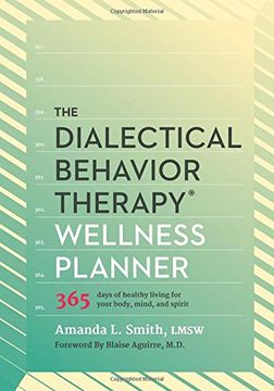 portada The Dialectical Behavior Therapy Wellness Planner: 365 Days of Healthy Living for Your Body, Mind, and Spirit