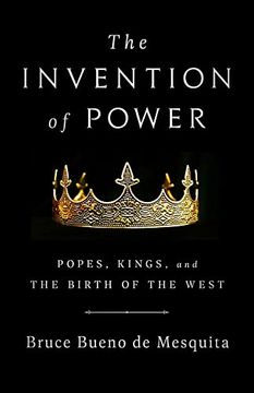 portada The Invention of Power: Popes, Kings, and the Birth of the West 