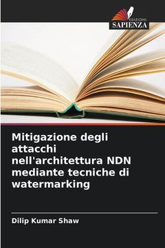 portada Mitigazione degli attacchi nell'architettura NDN mediante tecniche di watermarking (en Italiano)
