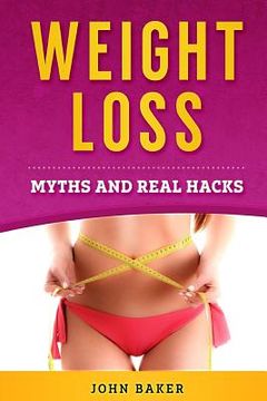 portada Weight Loss: Myths and Real Hacks (en Inglés)