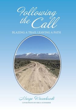 portada Following the Call: Blazing a Path Leaving a Trail. or Is It ? Blazing a Trail Leaving a Path (in English)