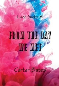 portada From The Day We Met (Love Sucks #1) [Hardcover] (en Inglés)