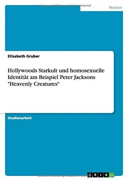 portada Hollywoods Starkult und homosexuelle Identität am Beispiel Peter Jacksons "Heavenly Creatures"
