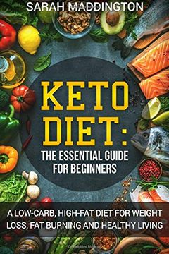portada Keto Diet: A Complete Guide for Beginners: A Low Carb, High Fat Diet for Weight Loss, Fat Burning and Healthy Living.