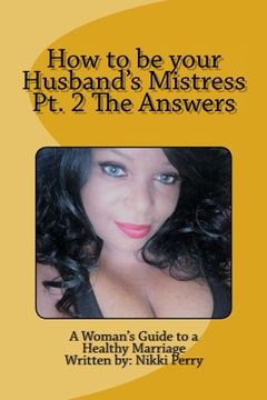 portada How to be your Husband's Mistress Pt. 2 The Answers: Volume 2