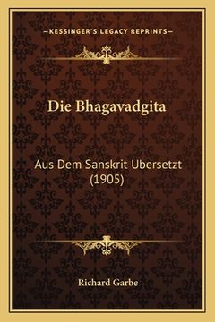 portada Die Bhagavadgita: Aus Dem Sanskrit Ubersetzt (1905) (en Alemán)
