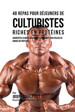 portada 48 Repas pour Déjeuners  de Culturistes Riches en Protéines: Augmenter la masse musculaire rapidement sans pilules ou barres de protéines