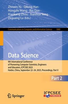 portada Data Science: 9th International Conference of Pioneering Computer Scientists, Engineers and Educators, Icpcsee 2023, Harbin, China, (en Inglés)