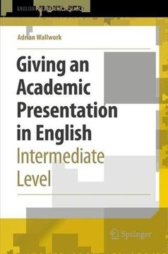 portada Giving an Academic Presentation in English: Intermediate Level (English for Academic Research) (en Inglés)