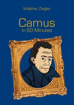 portada Camus in 60 Minutes: Great Thinkers in 60 Minutes (en Inglés)