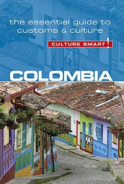 portada Colombia - Culture Smart! The Essential Guide to Customs & Culture (en Inglés)