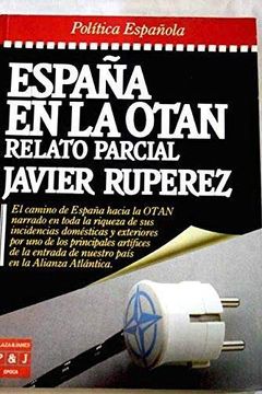 portada Espana en la Otan: Relato Parcial (Epoca. Politica Espanola) (Spanish Edition)