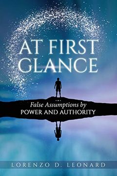 portada At First Glance: False Assumptions by Power and Authority (en Inglés)
