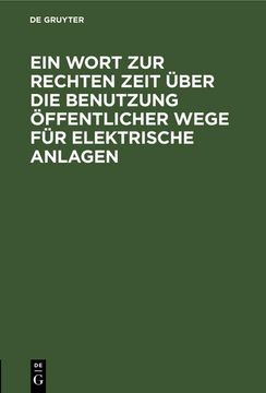 portada Ein Wort zur Rechten Zeit Über die Benutzung Öffentlicher Wege für Elektrische Anlagen (in German)
