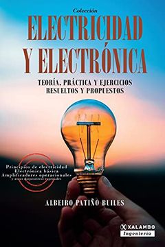 portada Electricidad y Electrónica: Teoría, Práctica, y Ejercicios Resueltos y Propuestos